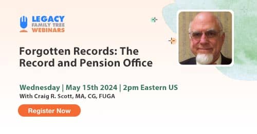 Register for Webinar Wednesday — Forgotten Records: The Record and Pension Office by Craig R. Scott, MA, CG, FUGA