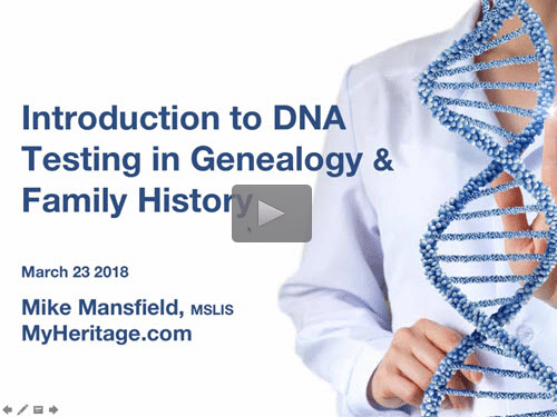 Introduction to DNA Testing in Genealogy and Family History - free webinar by Mike Mansfield now online