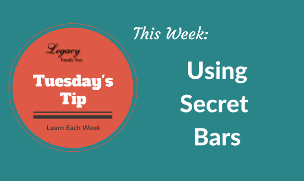 Tuesday's Tip - Using Secret Bars in Legacy Family Tree
