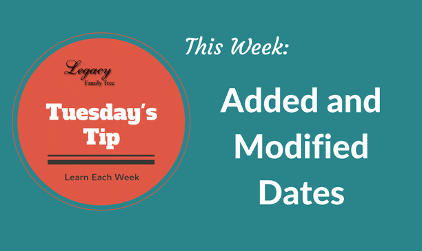 Tuesday's Tip - Added and Modified Dates