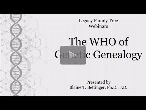 The WHO of Genetic Genealogy by Blaine Bettinger