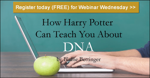 Register for Webinar Wednesday: How Harry Potter Can Teach You About DNA by Blaine Bettinger, Ph.D., J.D.