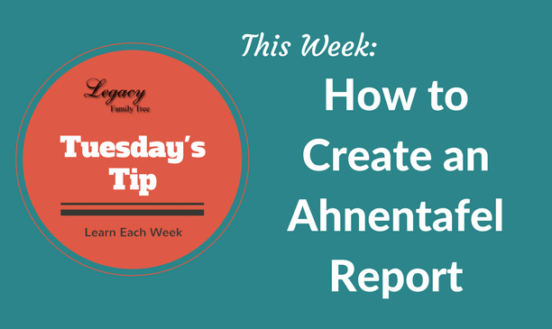 Tuesday’s Tip – How to Create an Ahnentafel Report (Intermediate) Tuesday’s Tip – How to Create an Ahnentafel Report (Intermediate)