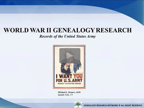 Researching Your World War II Ancestors: Part 2 - Records of the Army