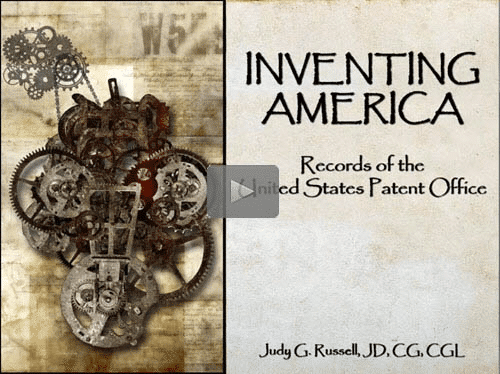New "Member Friday" Webinar - Inventing America - Records of the U.S. Patent Office by Judy Russell, JD, CG, CGL