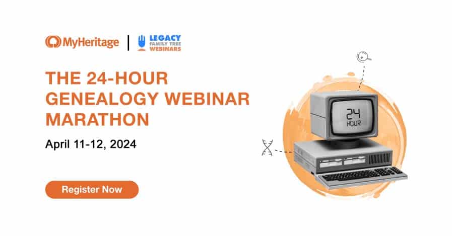 Announcing the 5th Annual 24-Hour Genealogy Webinar Marathon — April 11-12, 2024 - Registration now open (and free)